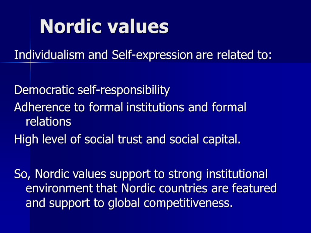 Nordic values Individualism and Self-expression are related to: Democratic self-responsibility Adherence to formal institutions